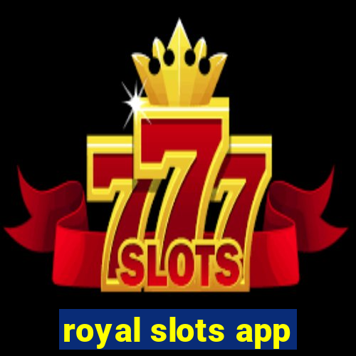 royal slots app